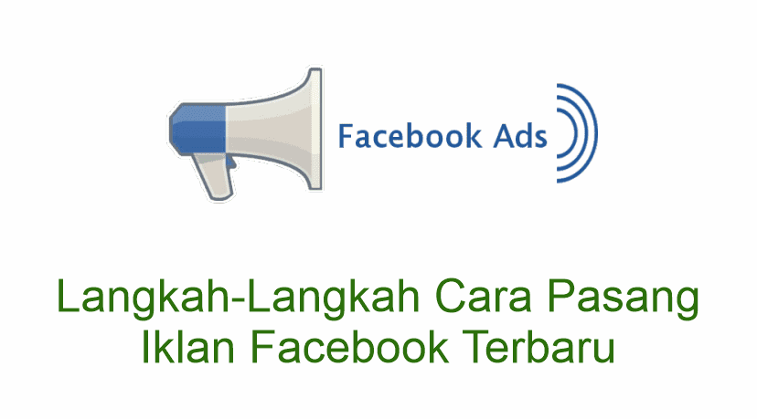 Langkah-Langkah Cara Pasang Iklan Facebook Terbaru Langkah-Langkah Cara Pasang Iklan Facebook Terbaru