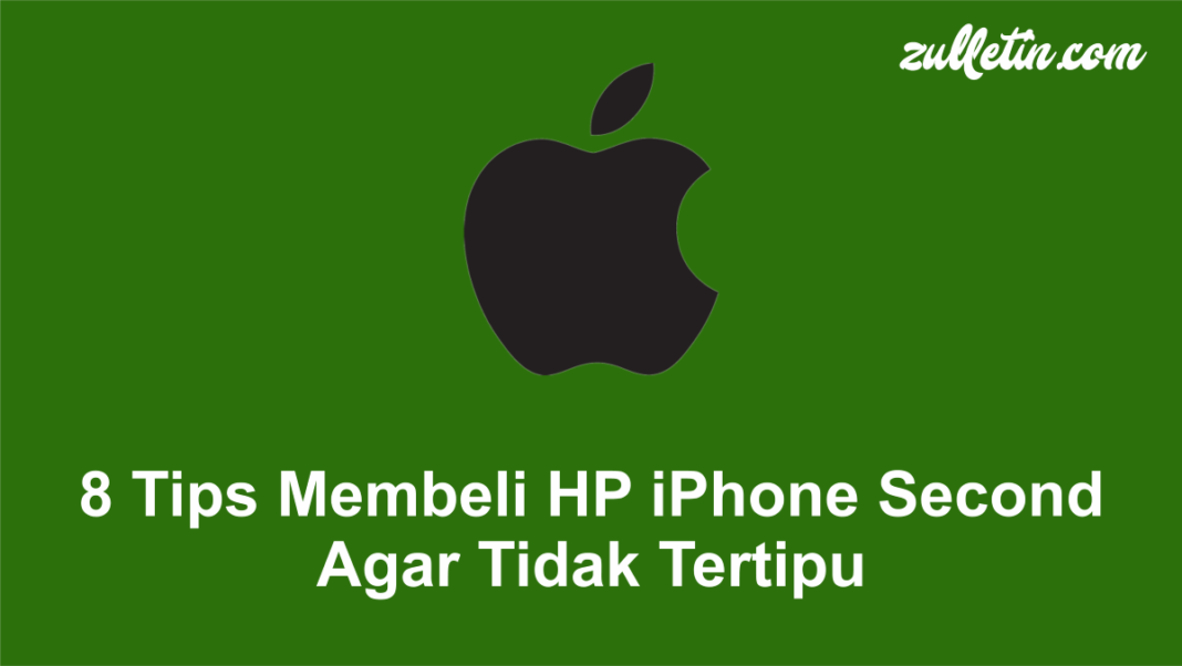 8 Tips Membeli HP iPhone Second Agar Tidak Tertipu