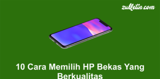 10 Cara Memilih HP Bekas Yang Berkualitas 10 Cara Memilih HP Bekas Yang Berkualitas