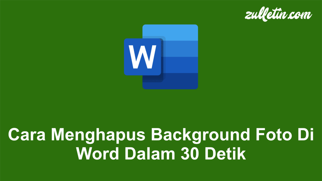 Cara Menghapus Background Foto Di Word Dalam 30 Detik