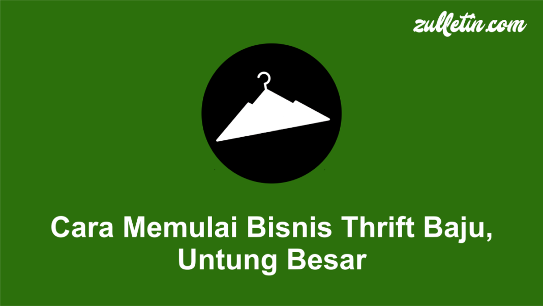Cara Memulai Bisnis Thrift Baju, Untung Besar