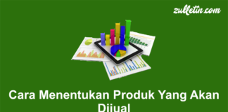 Cara Menentukan Produk Yang Akan Dijual Cara Menentukan Produk Yang Akan Dijual