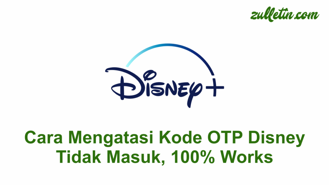 Cara Mengatasi Kode OTP Disney Tidak Masuk, 100% Works