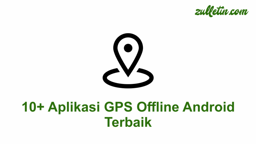 10+ Aplikasi GPS Offline Android Terbaik 10+ Aplikasi GPS Offline Android Terbaik