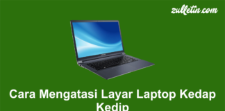 Cara Mengatasi Layar Laptop Kedap Kedip Cara Mengatasi Layar Laptop Kedap Kedip