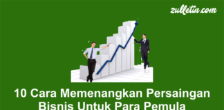 10 Cara Memenangkan Persaingan Bisnis Untuk Para Pemula 10 Cara Memenangkan Persaingan Bisnis Untuk Para Pemula