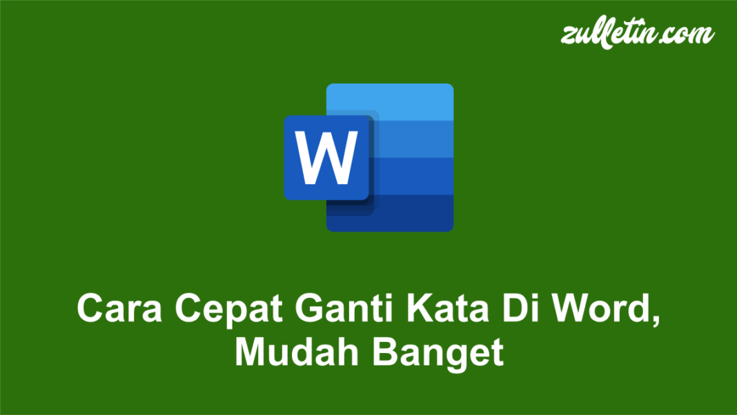 Cara Cepat Ganti Kata Di Word, Mudah Banget