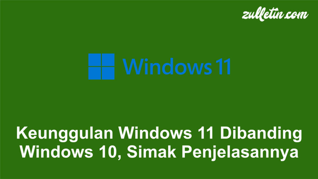 Keunggulan Windows 11 Dibanding Windows 10, Simak Penjelasannya