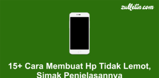 15+ Cara Membuat Hp Tidak Lemot, Simak Penjelasannya 15+ Cara Membuat Hp Tidak Lemot, Simak Penjelasannya