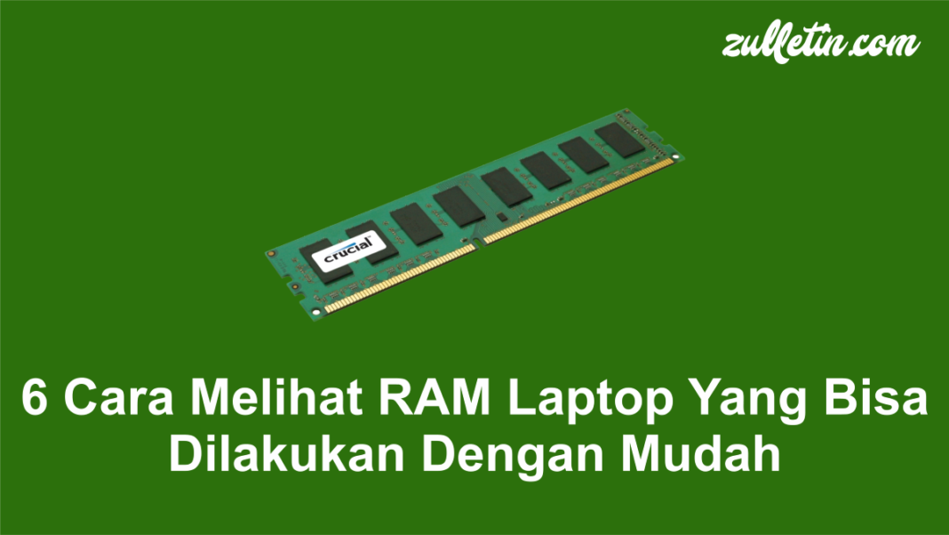 6 Cara Melihat RAM Laptop Yang Bisa Dilakukan Dengan Mudah 6 Cara Melihat RAM Laptop Yang Bisa Dilakukan Dengan Mudah