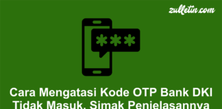Cara Mengatasi Kode OTP Bank DKI Tidak Masuk, Simak Penjelasannya Cara Mengatasi Kode OTP Bank DKI Tidak Masuk, Simak Penjelasannya