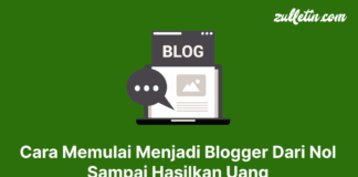 Cara Memulai Menjadi Blogger Dari Nol Sampai Hasilkan Uang Cara Memulai Menjadi Blogger Dari Nol Sampai Hasilkan Uang