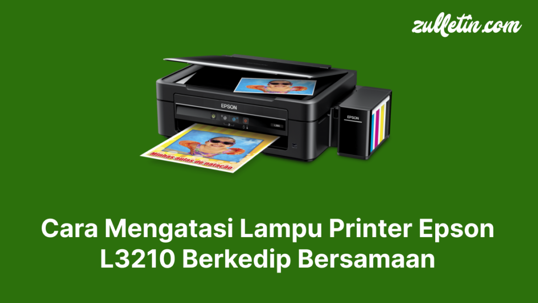 Cara Mengatasi Lampu Printer Epson L3210 Berkedip Bersamaan