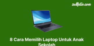 8 Cara Memilih Laptop Untuk Anak Sekolah 8 Cara Memilih Laptop Untuk Anak Sekolah