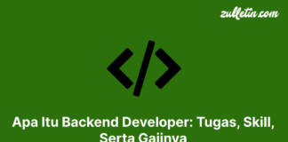 Apa Itu Backend Developer: Tugas, Skill, Serta Gajinya Apa Itu Backend Developer Tugas, Skill, Serta Gajinya