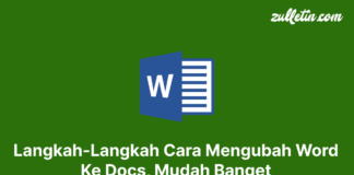 Langkah-Langkah Cara Mengubah Word Ke Docs, Mudah Banget Langkah-Langkah Cara Mengubah Word Ke Docs, Mudah Banget