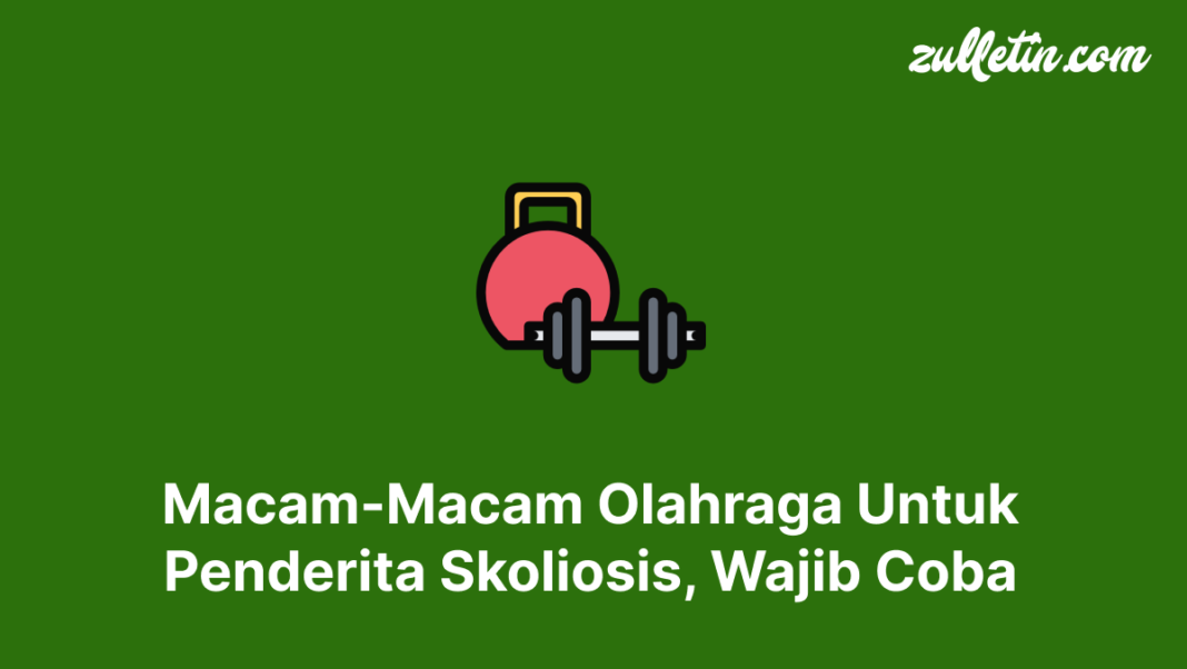 Macam-Macam Olahraga Untuk Penderita Skoliosis, Wajib Coba