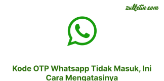 Kode OTP Whatsapp Tidak Masuk, Ini Cara Mengatasinya Kode OTP Whatsapp Tidak Masuk, Ini Cara Mengatasinya