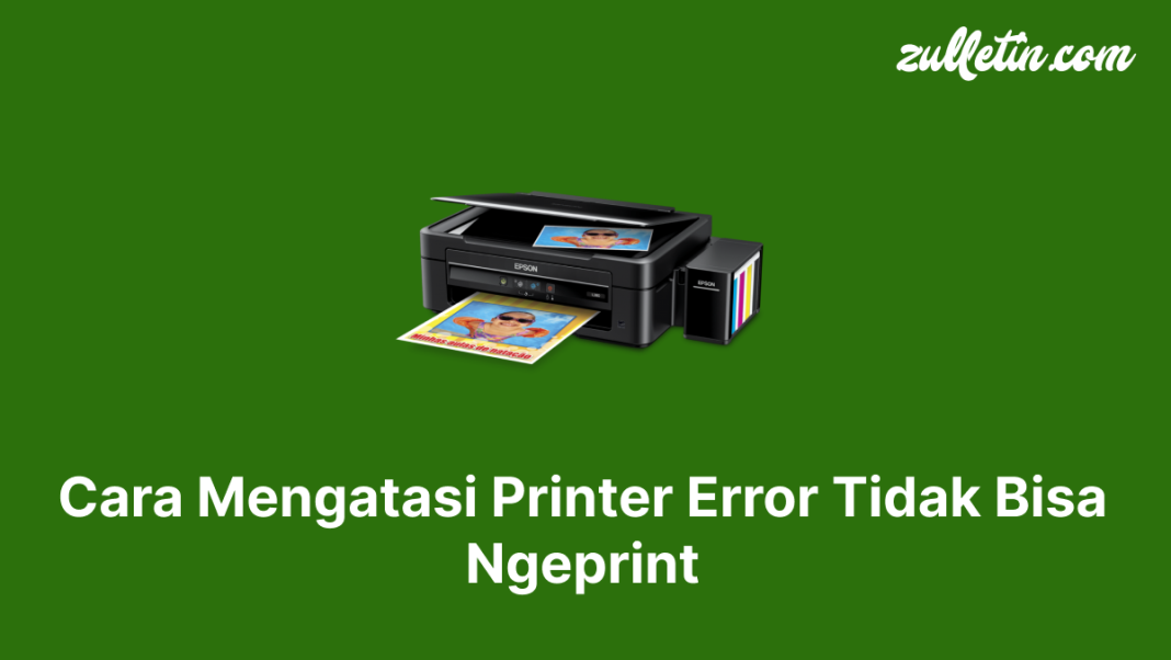 Cara Mengatasi Printer Error Tidak Bisa Ngeprint Cara Mengatasi Printer Error Tidak Bisa Ngeprint