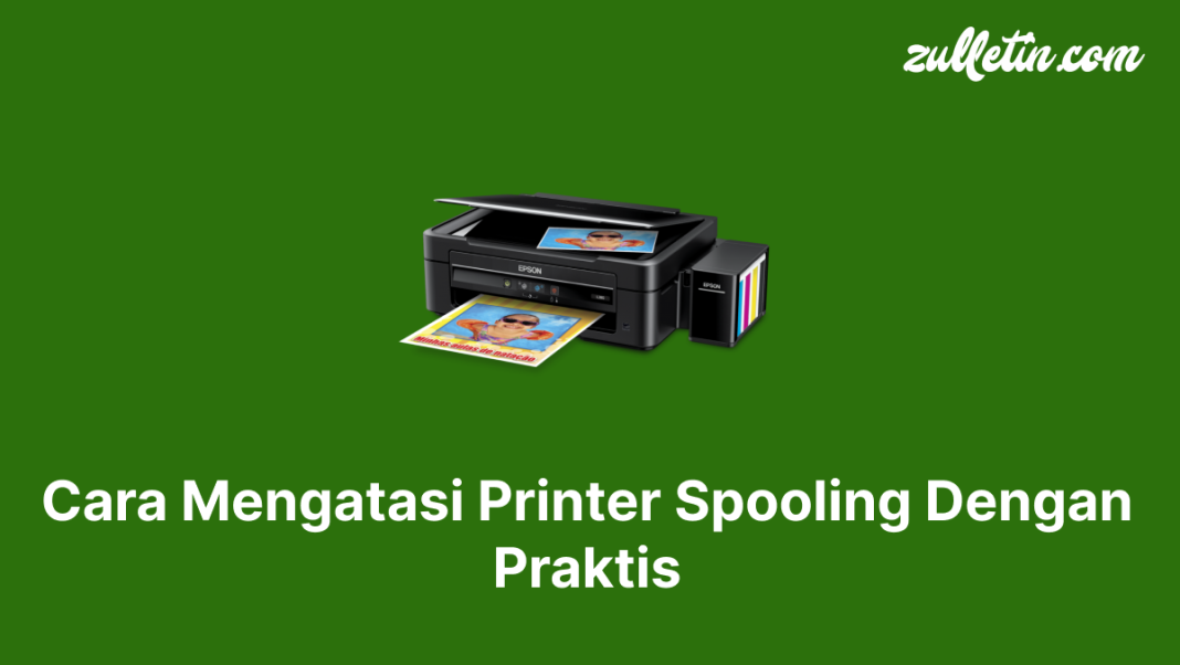 Cara Mengatasi Printer Spooling Dengan Praktis Cara Mengatasi Printer Spooling Dengan Praktis