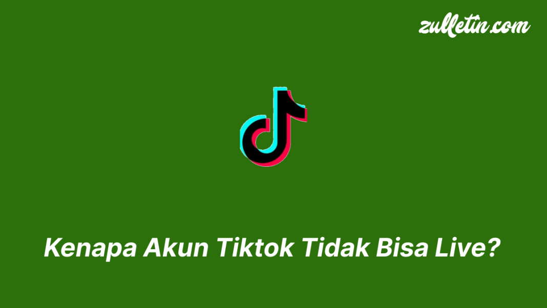 Kenapa Akun Tiktok Tidak Bisa Live Kenapa Akun Tiktok Tidak Bisa Live