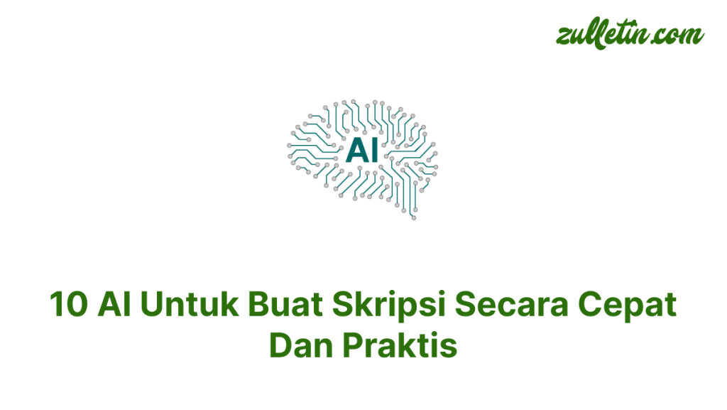 10 AI Untuk Buat Skripsi Secara Cepat Dan Praktis