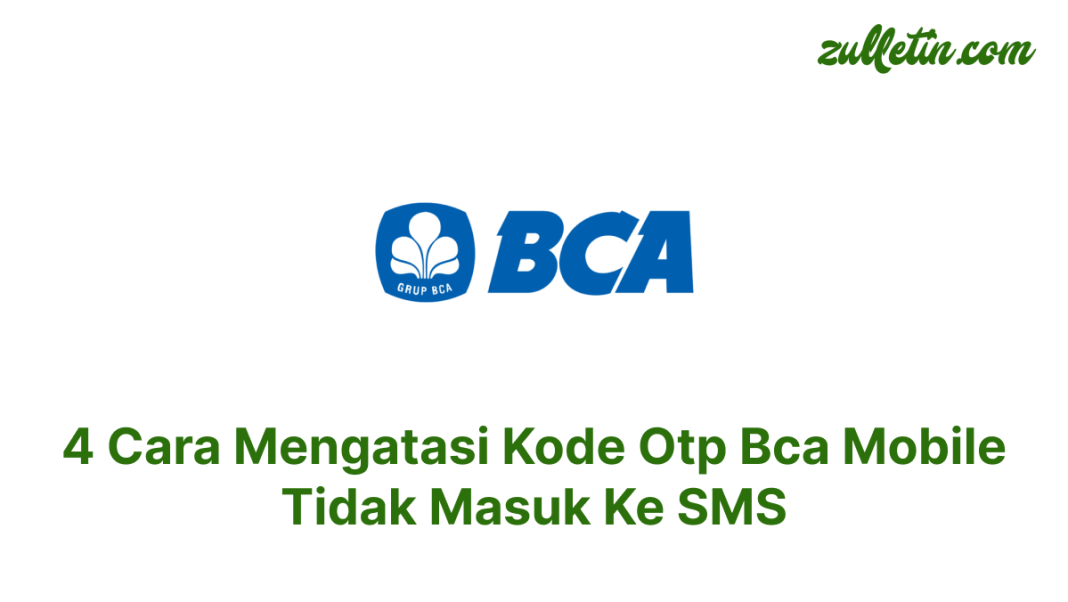 4 Cara Mengatasi Kode Otp Bca Mobile Tidak Masuk Ke SMS