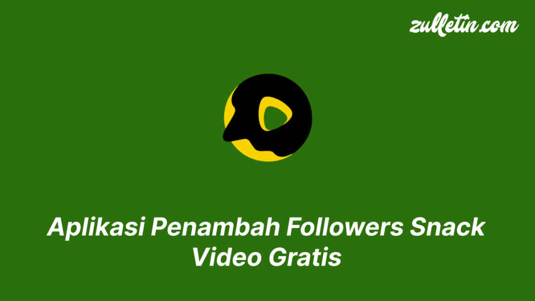 Aplikasi Penambah Followers Snack Video Gratis