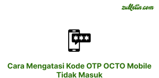 Cara Mengatasi Kode OTP OCTO Mobile Tidak Masuk Cara Mengatasi Kode OTP OCTO Mobile Tidak Masuk