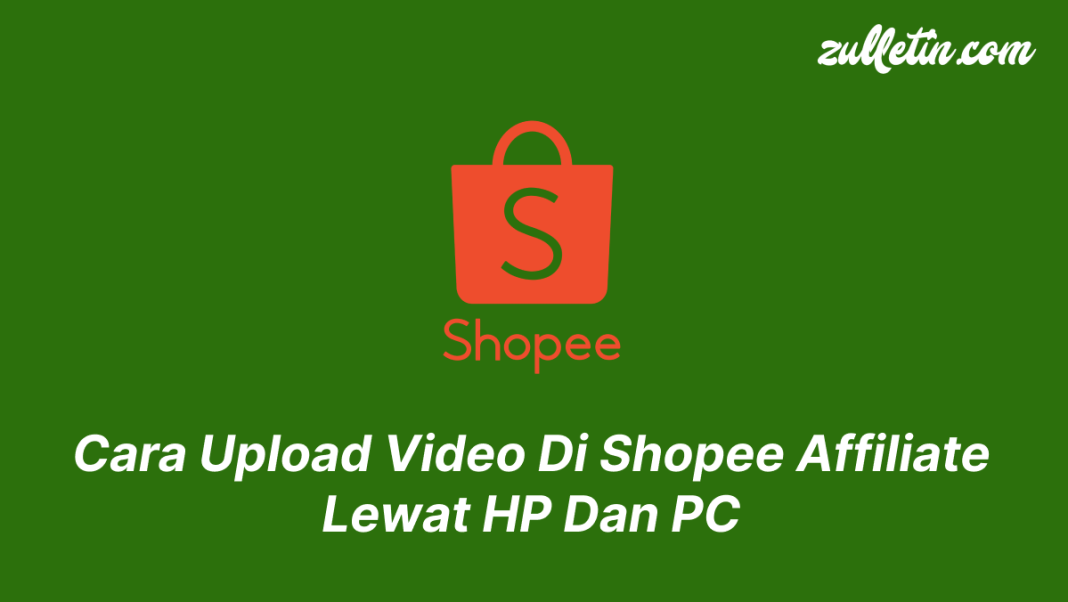 Cara Upload Video Di Shopee Affiliate Lewat HP Dan PC
