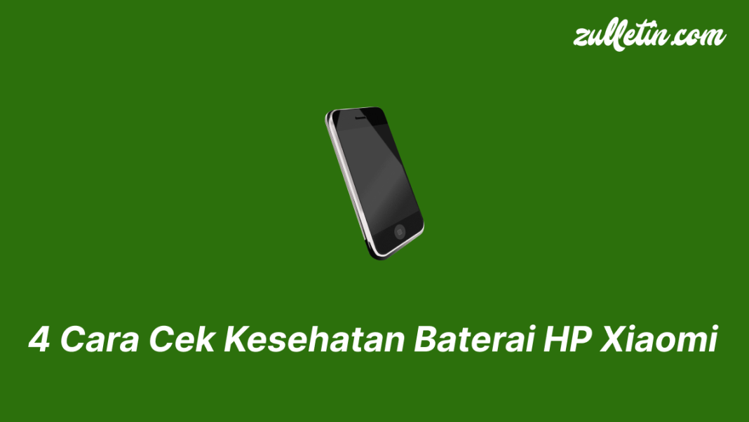 4 Cara Cek Kesehatan Baterai HP Xiaomi 4 Cara Cek Kesehatan Baterai HP Xiaomi