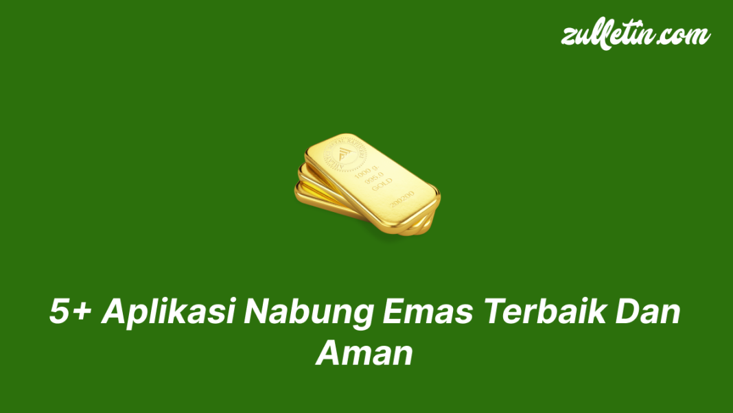 5+ Aplikasi Nabung Emas Terbaik Dan Aman