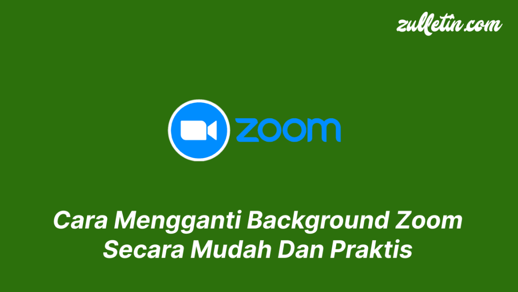 Cara Mengganti Background Zoom Secara Mudah Dan Praktis Cara Mengganti Background Zoom Secara Mudah Dan Praktis