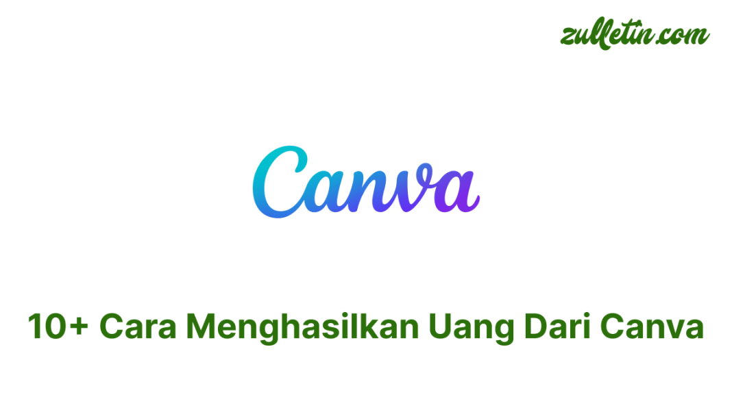 10+ Cara Menghasilkan Uang Dari Canva