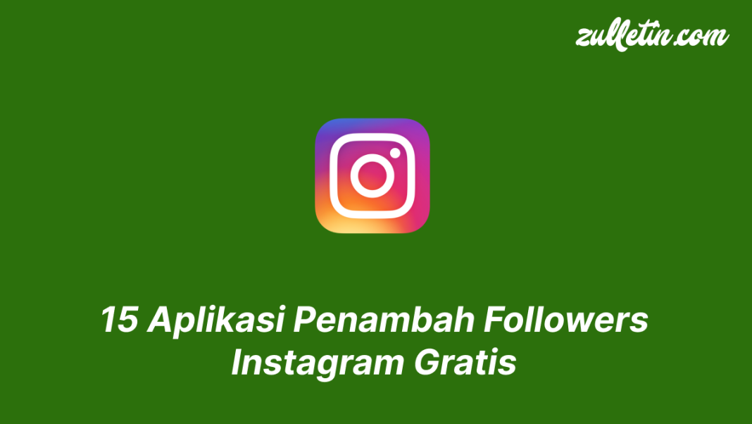 15 Aplikasi Penambah Followers Instagram Gratis 15 Aplikasi Penambah Followers Instagram Gratis