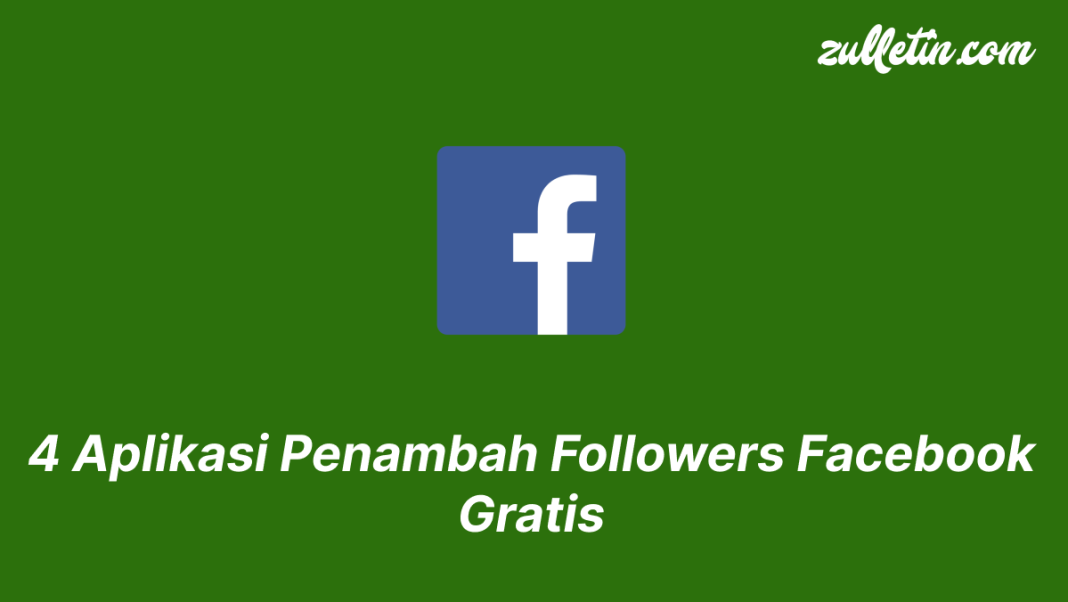 4 Aplikasi Penambah Followers Facebook Gratis