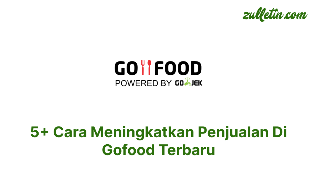 5+ Cara Meningkatkan Penjualan Di Gofood Terbaru