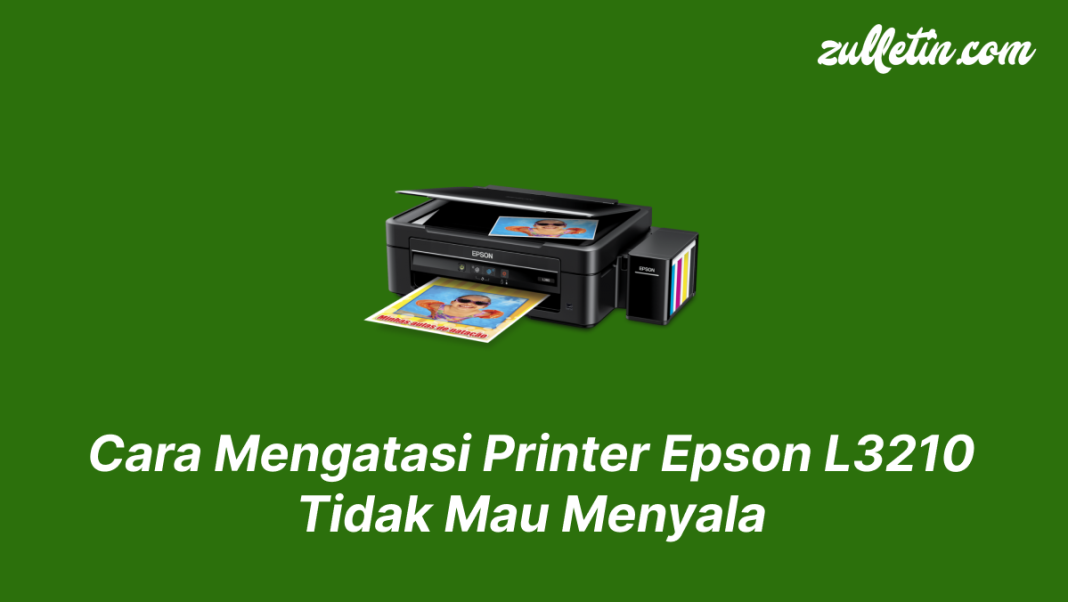 Cara Mengatasi Printer Epson L3210 Tidak Mau Menyala Cara Mengatasi Printer Epson L3210 Tidak Mau Menyala