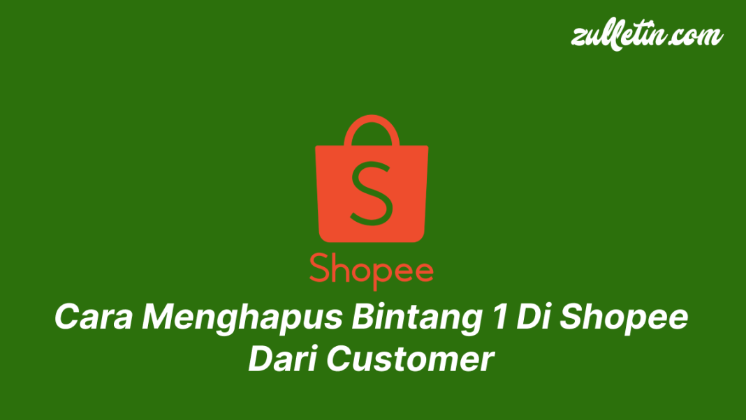 Cara Menghapus Bintang 1 Di Shopee Dari Customer
