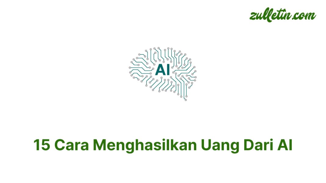 15 Cara Menghasilkan Uang Dari AI