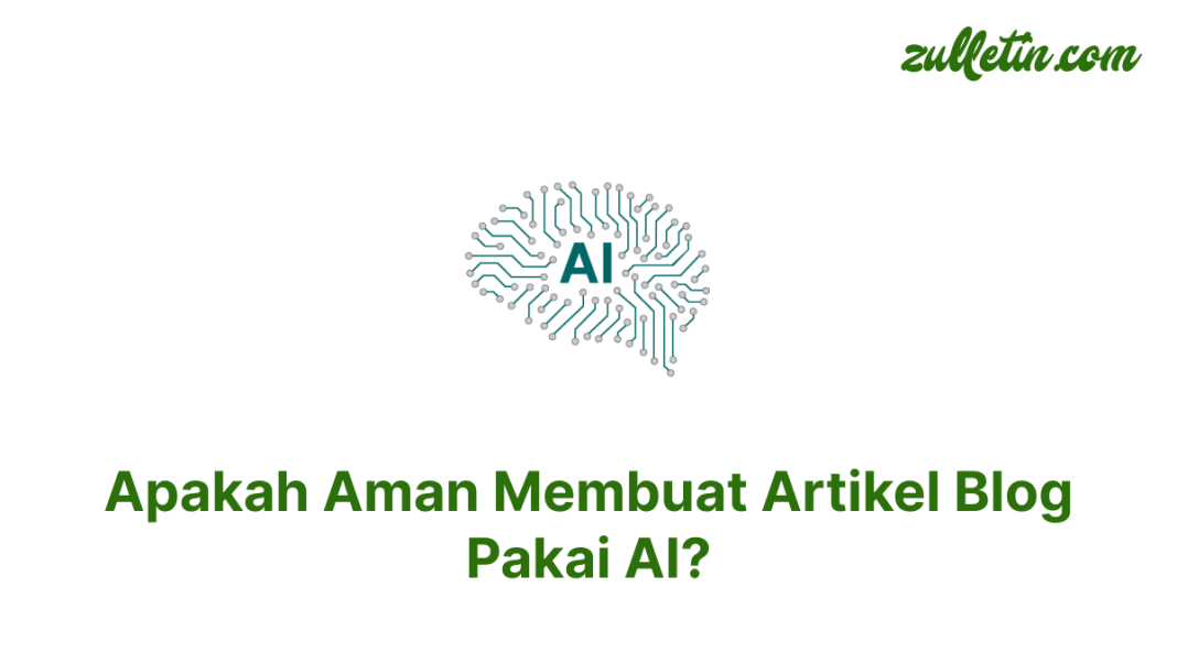 Apakah Aman Membuat Artikel Blog Pakai AI