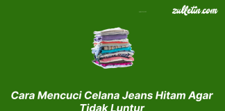Cara Mencuci Celana Jeans Hitam Agar Tidak Luntur Cara Mencuci Celana Jeans Hitam Agar Tidak Luntur