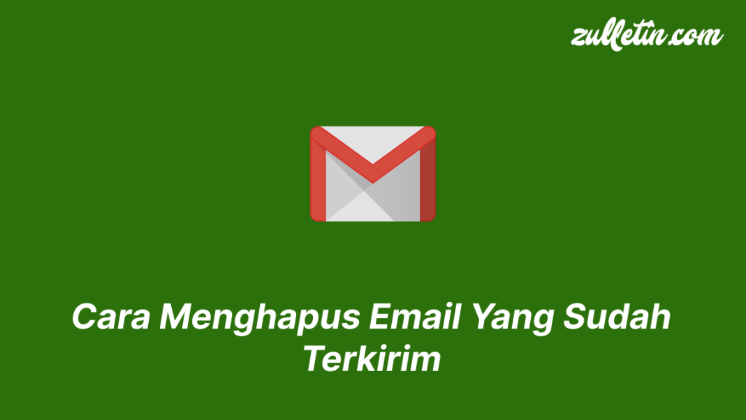 Cara Menghapus Email Yang Sudah Terkirim