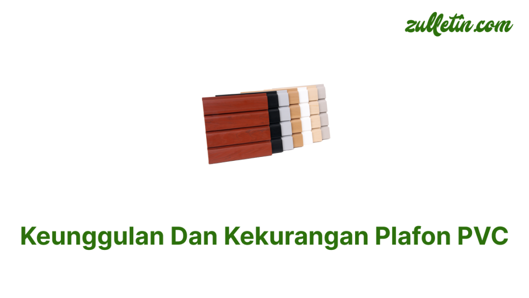 Keunggulan Dan Kekurangan Plafon PVC, Panduan Lengkap Sebelum Memilih