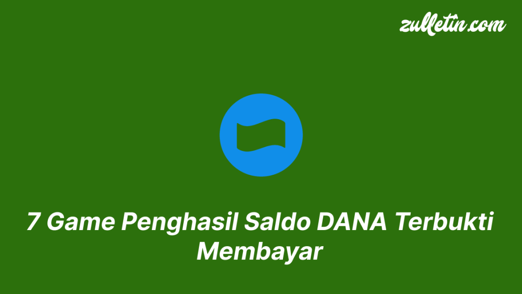 7 Game Penghasil Saldo DANA Terbukti Membayar