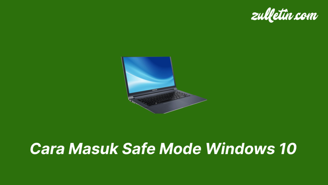 Cara Masuk Safe Mode Windows 10 Cara Masuk Safe Mode Windows 10