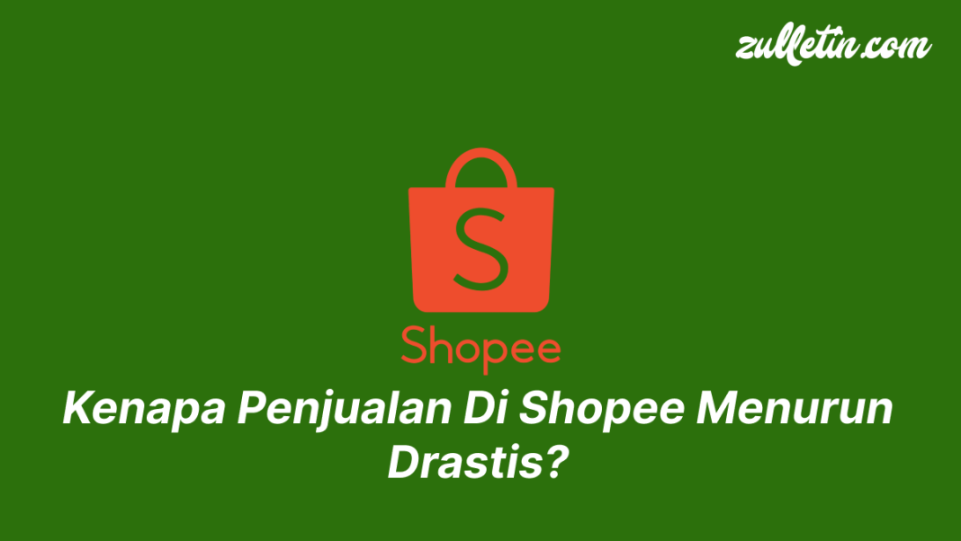 Kenapa Penjualan Di Shopee Menurun Drastis