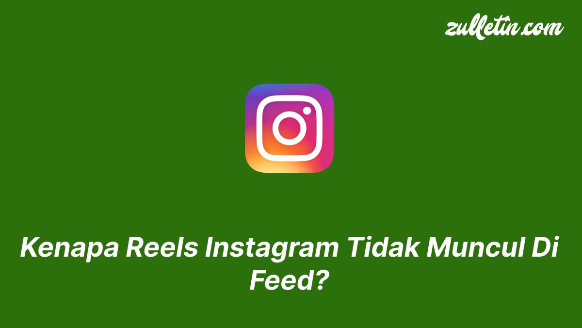 Kenapa Reels Instagram Tidak Muncul Di Feed? Kenapa Reels Instagram Tidak Muncul Di Feed