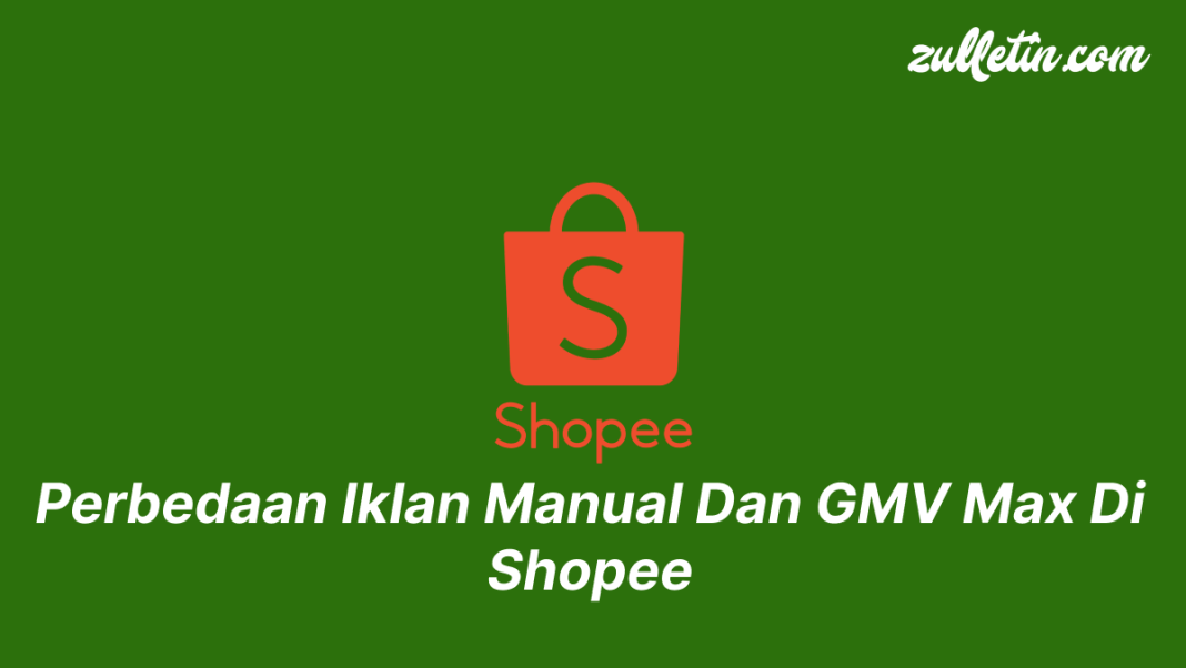 Perbedaan Iklan Manual Dan GMV Max Di Shopee