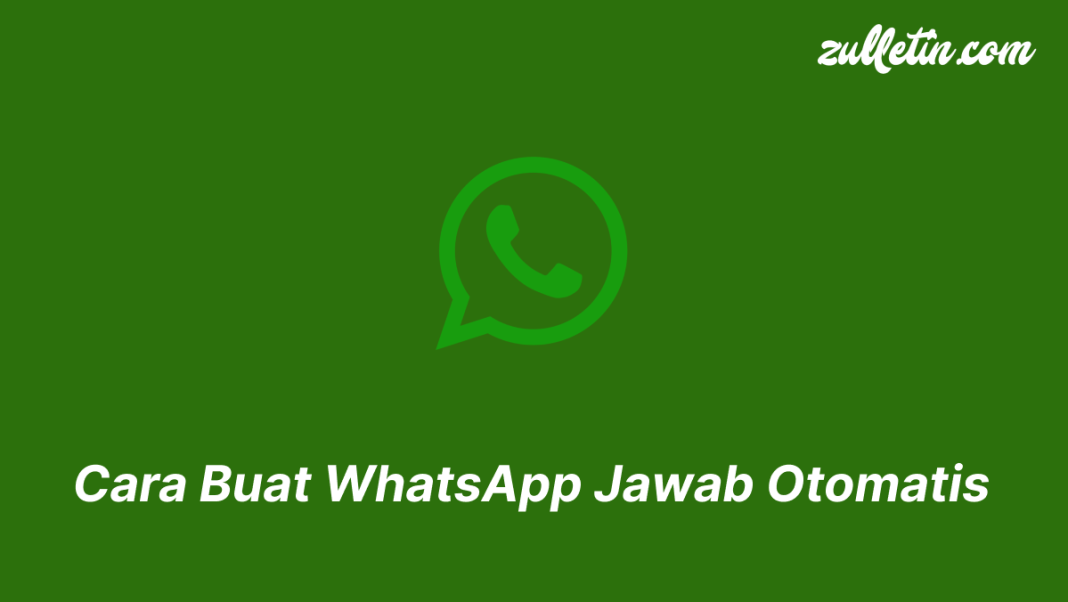 Cara Buat WhatsApp Jawab Otomatis